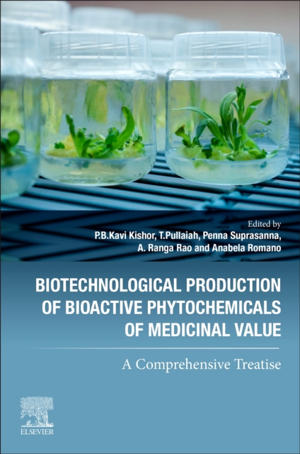 Biotechnological Production of Bioactive Phytochemicals of Medicinal Value : A Comprehensive Treatise, Paperback / softback Book
