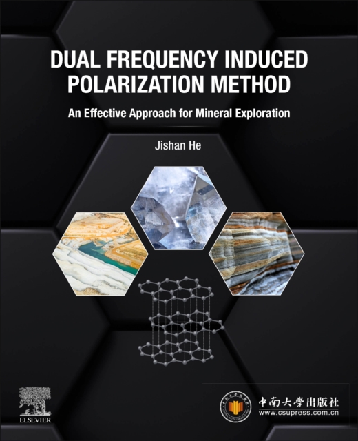 Dual Frequency Induced Polarization Method : An Effective Approach for Mineral Exploration, Paperback / softback Book