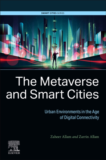 The Metaverse and Smart Cities : Urban Environments in the Age of Digital Connectivity, Paperback / softback Book