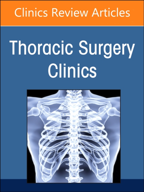 Wellbeing for Thoracic Surgeons, An Issue of Thoracic Surgery Clinics : Volume 34-3, Hardback Book