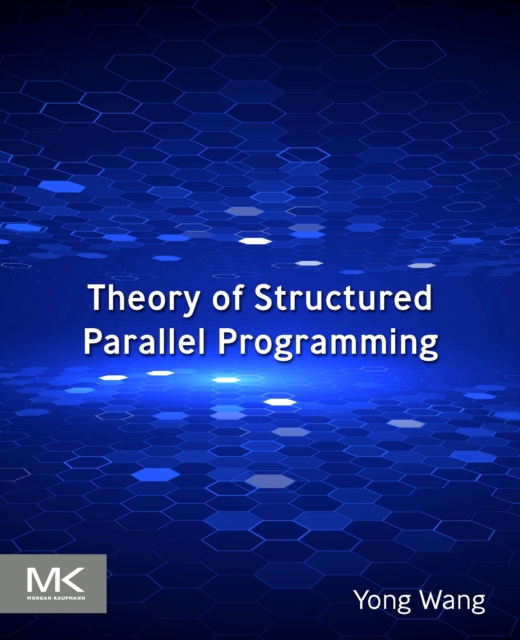 Theory of Structured Parallel  Programming, Paperback / softback Book