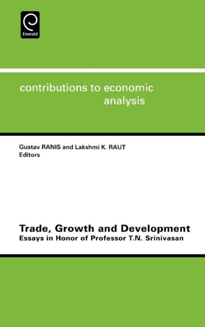 Trade, Growth and Development : Essays in Honor of Professor T.N.Srinivasan, Hardback Book