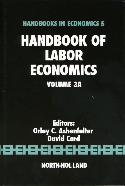 Handbook of Labor Economics : Volume 3A, Hardback Book