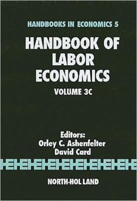 Handbook of Labor Economics : Volume 3C, Hardback Book