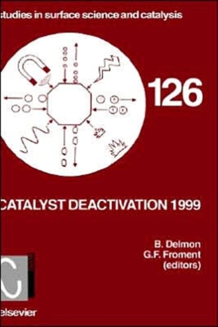 Catalyst Deactivation 1999 : Volume 126, Hardback Book