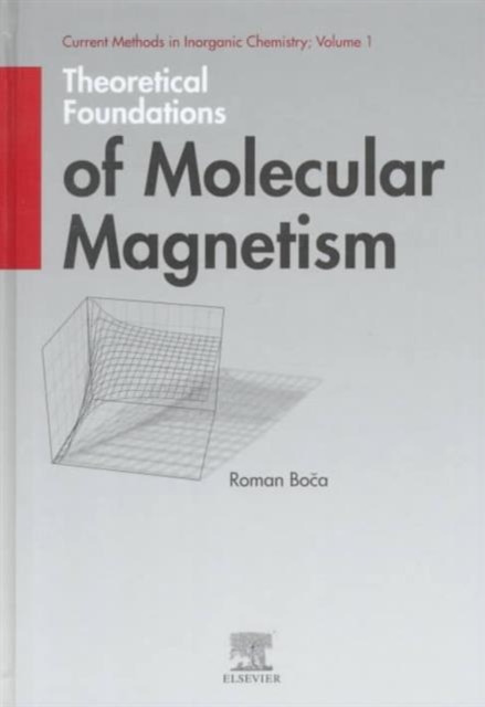 Theoretical Foundations of Molecular Magnetism : Volume 1, Hardback Book