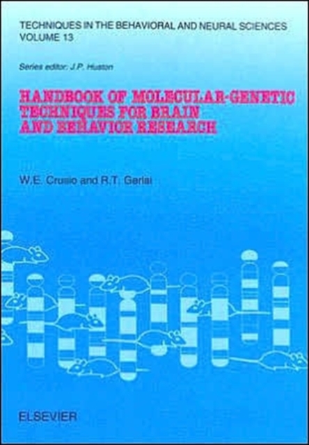 Handbook of Molecular-Genetic Techniques for Brain and Behavior Research : Volume 13, Hardback Book