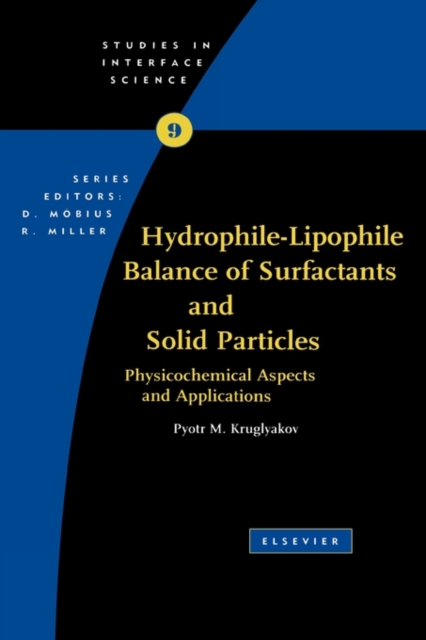 Hydrophile - Lipophile Balance of Surfactants and Solid Particles : Physicochemical Aspects and Applications Volume 9, Hardback Book