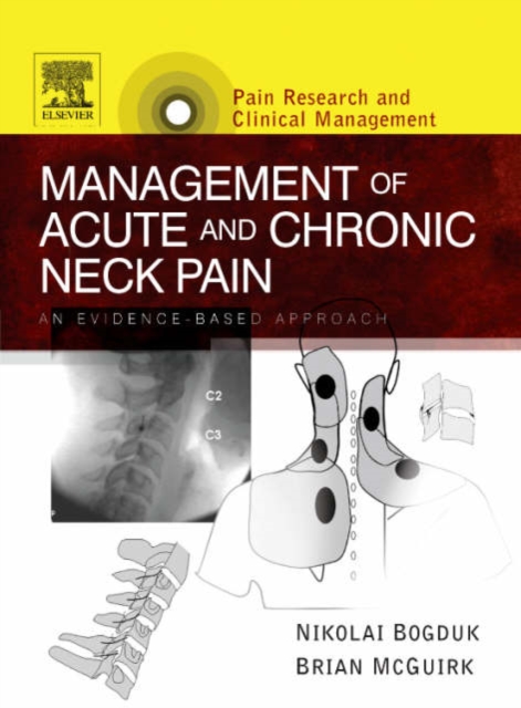 Management of Acute and Chronic Neck Pain : An Evidence-based Approach Volume 17, Hardback Book