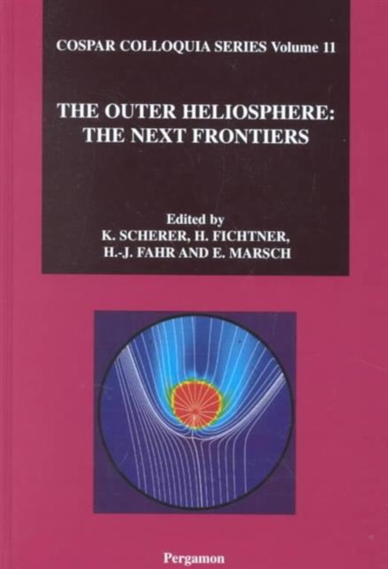 The Outer Heliosphere: The Next Frontiers : Volume 11, Hardback Book