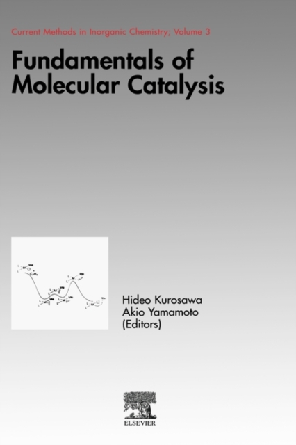Fundamentals of Molecular Catalysis : Volume 3, Hardback Book