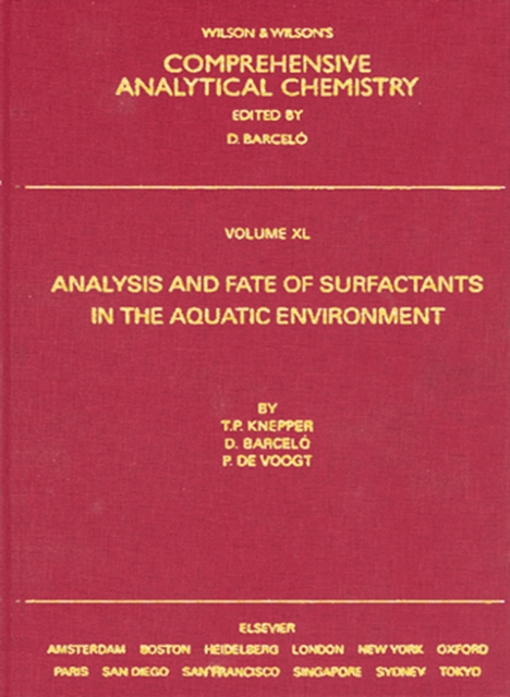 Analysis and Fate of Surfactants in the Aquatic Environment : Volume 40, Hardback Book