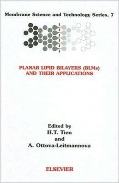 Planar Lipid Bilayers (BLM's) and Their Applications : Volume 7, Hardback Book