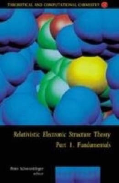 Relativistic Electronic Structure Theory - Fundamentals : Volume 11, Hardback Book