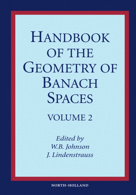 Handbook of the Geometry of Banach Spaces : Volume 2, Hardback Book