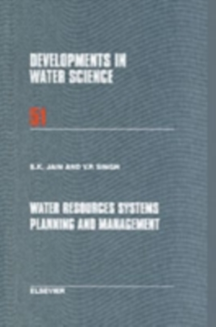 Water Resources Systems Planning and Management : Volume 51, Hardback Book