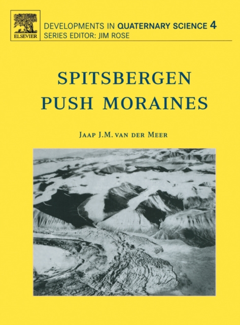 Spitsbergen Push Moraines : Including a translation of K. Gripp: Glaciologische und geologische Ergebnisse der Hamburgischen Spitzbergen-Expedition 1927 Volume 4, Hardback Book