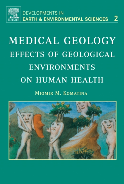 Medical Geology : Effects of Geological Environments on Human Health Volume 2, Hardback Book