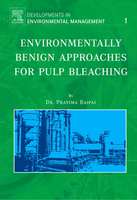 Environmentally Benign Approaches for Pulp Bleaching, Hardback Book