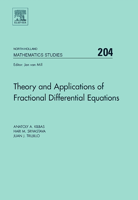 Theory and Applications of Fractional Differential Equations : Volume 204, Hardback Book