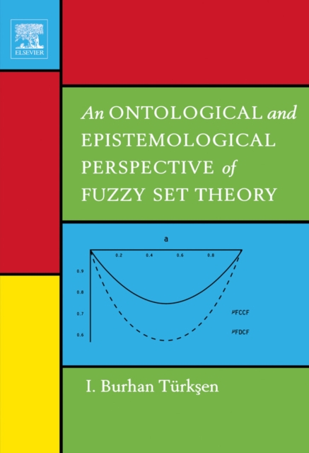 An Ontological and Epistemological Perspective of Fuzzy Set Theory, Hardback Book