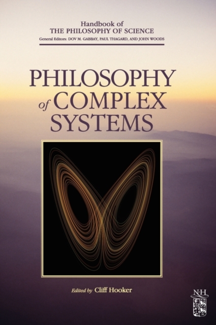 Philosophy of Complex Systems : Volume 10, Hardback Book