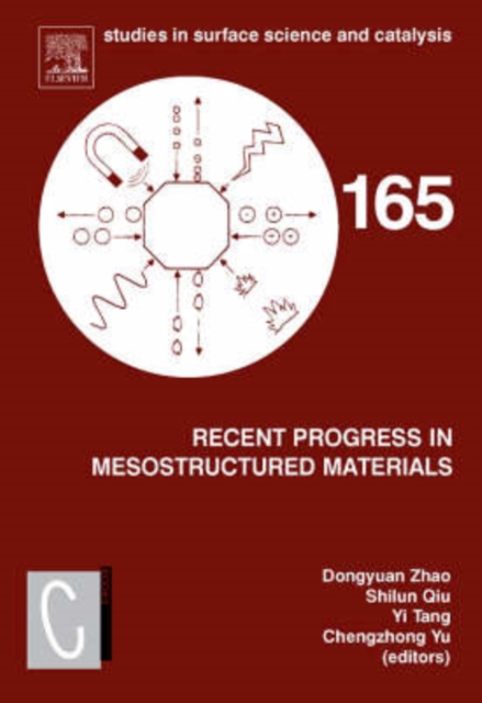 Recent Progress in Mesostructured Materials : Proceedings of the 5th International Mesostructured Materials Symposium (IMMS 2006) Shanghai, China, August 5-7, 2006 Volume 165, Hardback Book