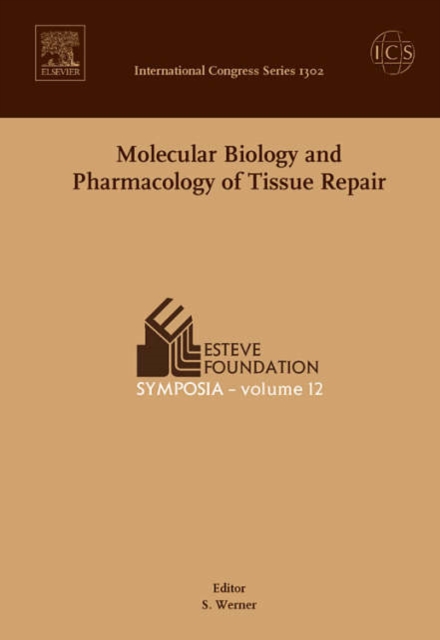 Molecular Biology and Pharmacology of Tissue Repair : Proceedings of the Esteve Foundation Symposium 12, held between 4 and 7 October 2006, S'Agaro (Girona), Spain Volume 1302, Hardback Book