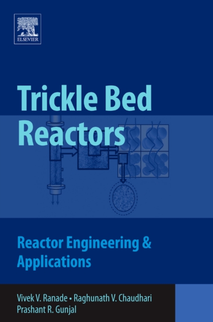 Trickle Bed Reactors : Reactor Engineering & Applications, Hardback Book