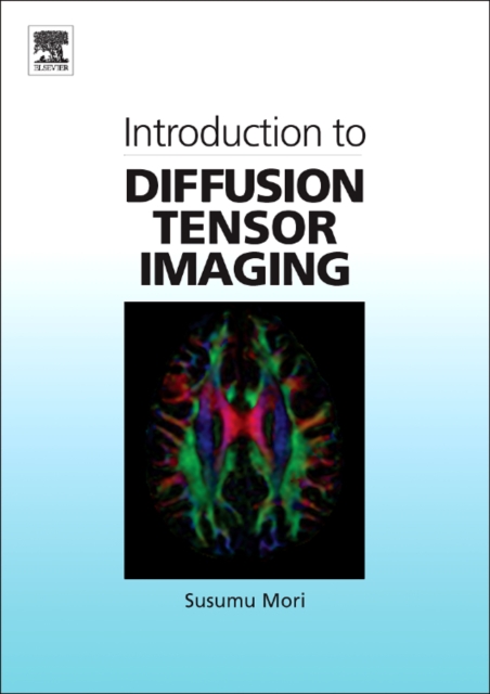 Introduction to Diffusion Tensor Imaging, Hardback Book