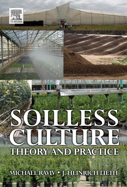 Soilless Culture: Theory and Practice, Hardback Book