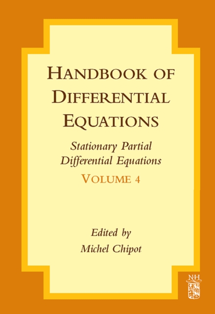 Handbook of Differential Equations: Stationary Partial Differential Equations : Volume 4, Hardback Book