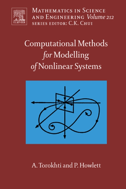 Computational Methods for Modeling of Nonlinear Systems by Anatoli Torokhti and Phil Howlett : Volume 212, Hardback Book