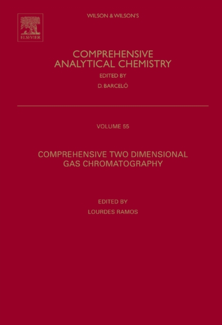 Comprehensive Two Dimensional Gas Chromatography : Volume 55, Hardback Book