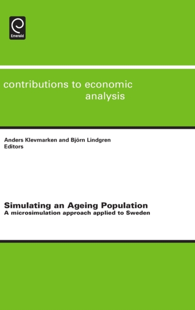 Simulating an Ageing Population : A Microsimulation Approach Applied to Sweden, Hardback Book