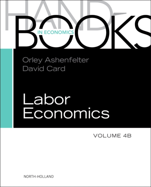 Handbook of Labor Economics : Volume 4B, Hardback Book