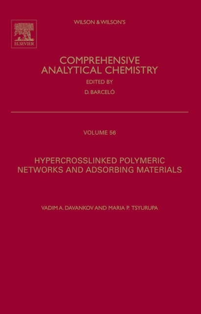 Hypercrosslinked Polymeric Networks and Adsorbing Materials : Synthesis, Properties, Structure, and Applications, PDF eBook