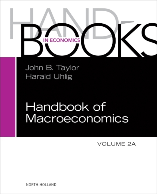 Handbook of Macroeconomics : Volume 2A, Hardback Book
