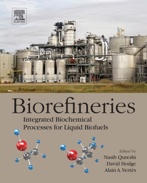 Biorefineries : Integrated Biochemical Processes for Liquid Biofuels, Hardback Book