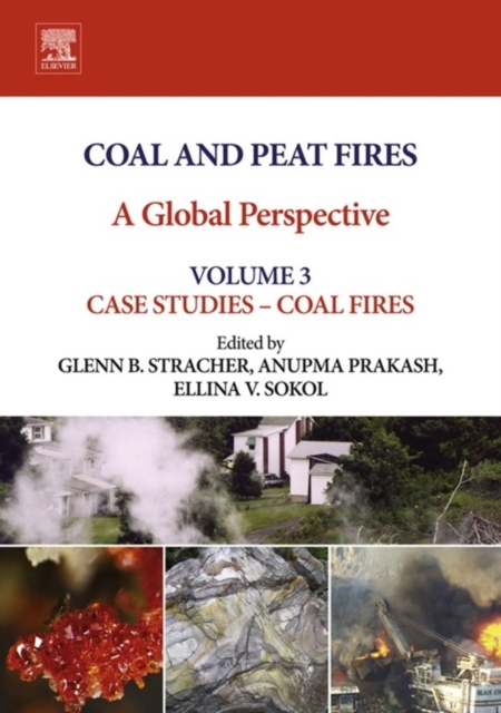 Coal and Peat Fires: A Global Perspective : Volume 3: Case Studies - Coal Fires, Hardback Book