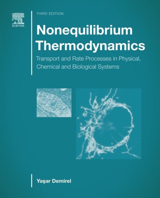 Nonequilibrium Thermodynamics : Transport and Rate Processes in Physical, Chemical and Biological Systems, Hardback Book