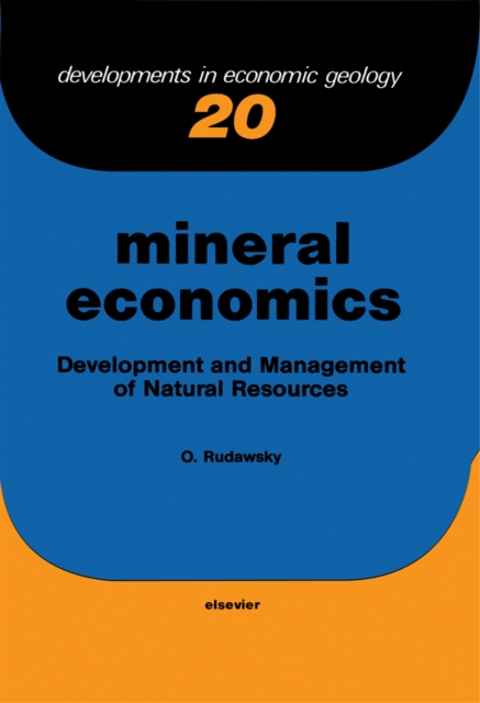 Mineral Economics : Development and Management of Natural Resources, PDF eBook