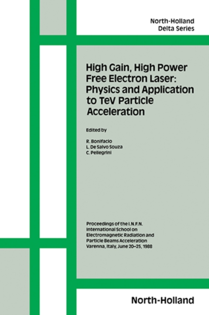 High Gain, High Power Free Electron Laser: Physics and Application to TeV Particle Acceleration, PDF eBook