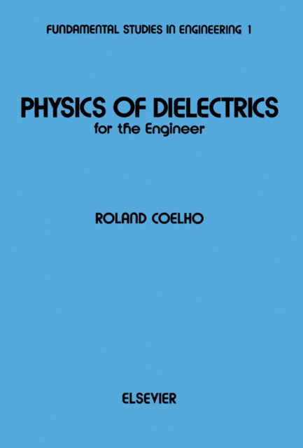 Physics of Dielectrics for the Engineer, PDF eBook