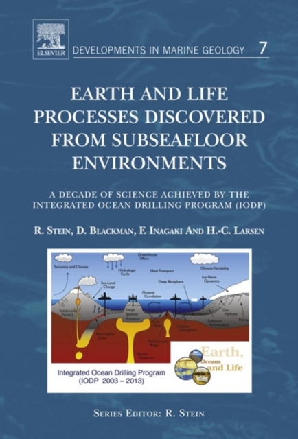 Earth and Life Processes Discovered from Subseafloor Environments : A Decade of Science Achieved by the Integrated Ocean Drilling Program (IODP) Volume 7, Hardback Book