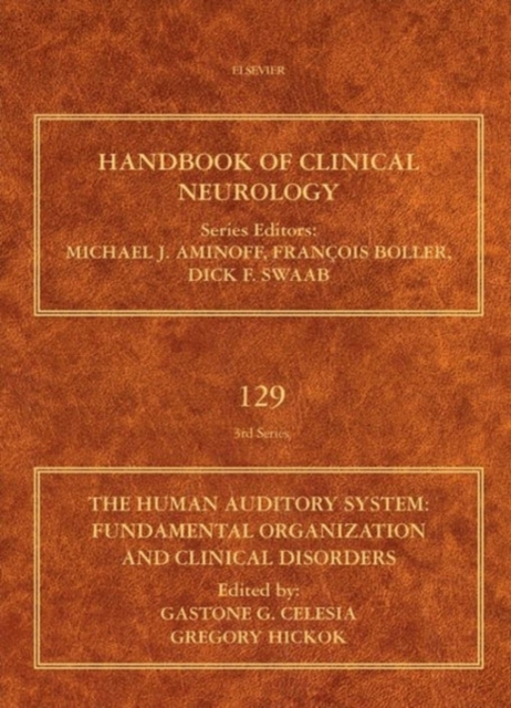 The Human Auditory System : Fundamental Organization and Clinical Disorders Volume 129, Hardback Book