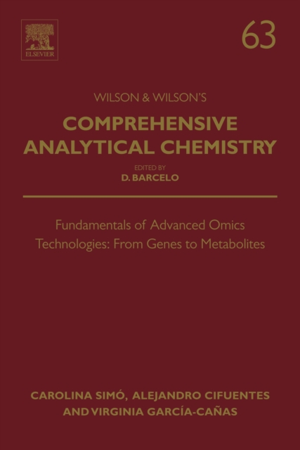 Fundamentals of Advanced Omics Technologies: From Genes to Metabolites : Volume 63, Hardback Book