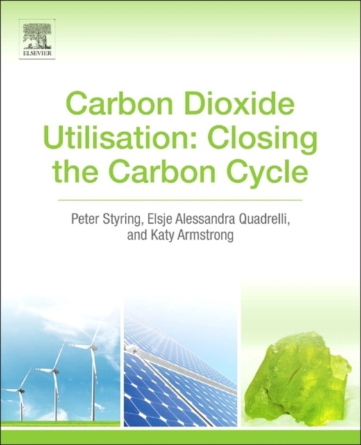 Carbon Dioxide Utilisation : Closing the Carbon Cycle, Hardback Book