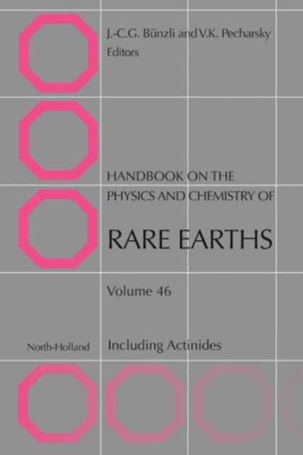 Handbook on the Physics and Chemistry of Rare Earths : Volume 46, Hardback Book