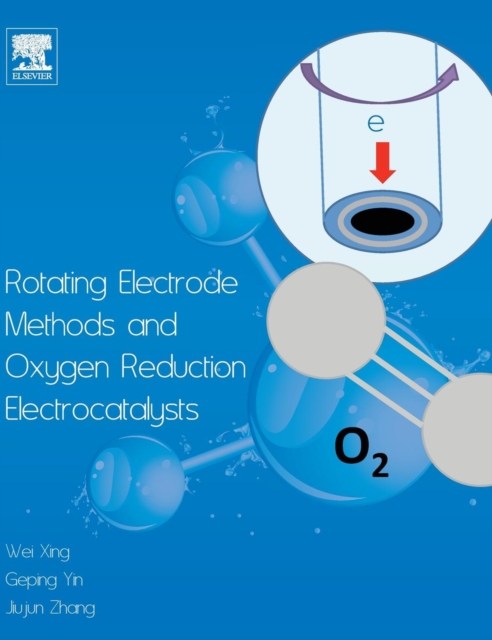 Rotating Electrode Methods and Oxygen Reduction Electrocatalysts, Hardback Book